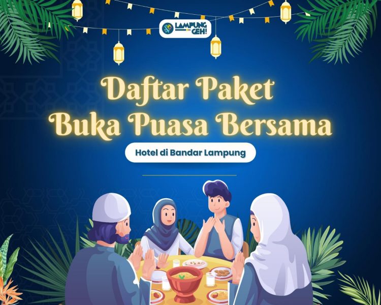 Paket Bukber Hotel di Bandar Lampung, Ramadhan 2022!